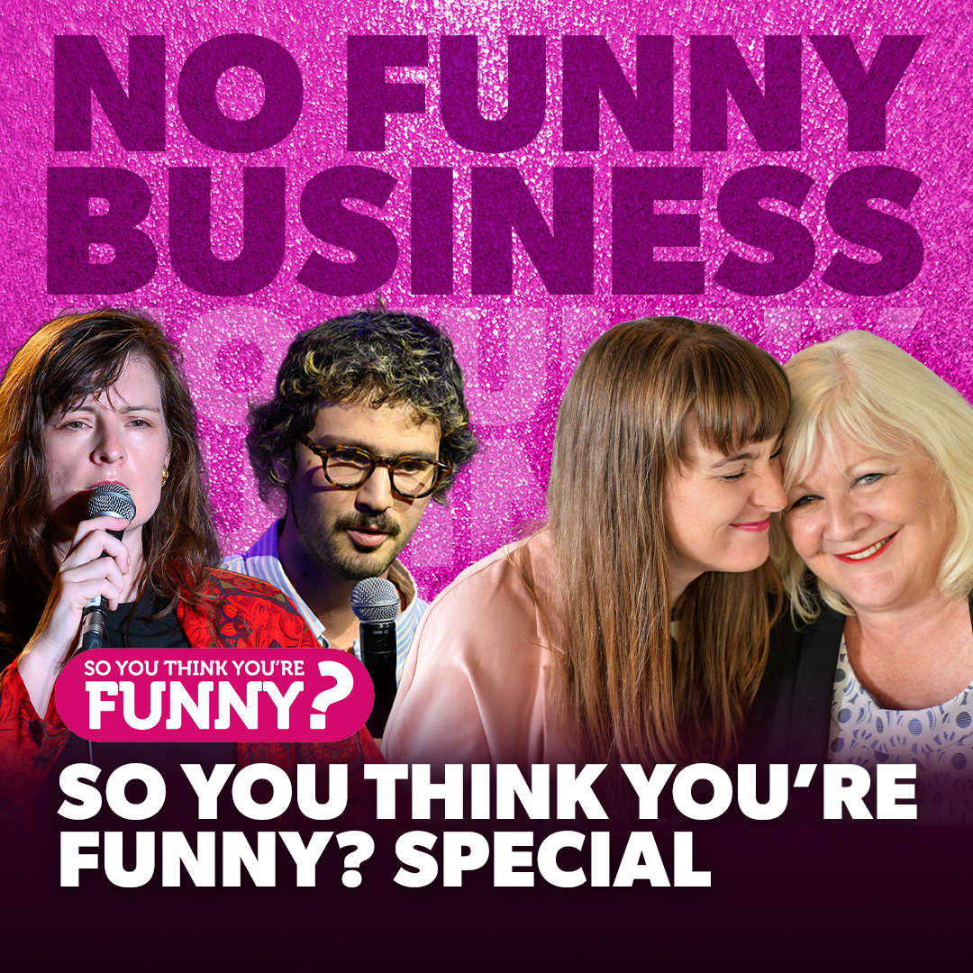 Behind the Scenes of So You Think You’re Funny? – No Funny Business Podcast